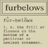 Furbelows