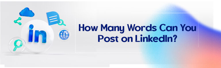 How Many Words Can You Post on LinkedIn?