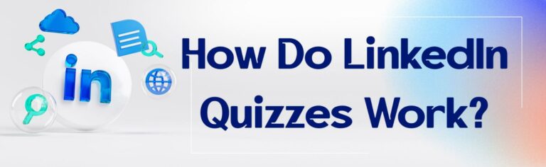 How Do LinkedIn Quizzes Work?
