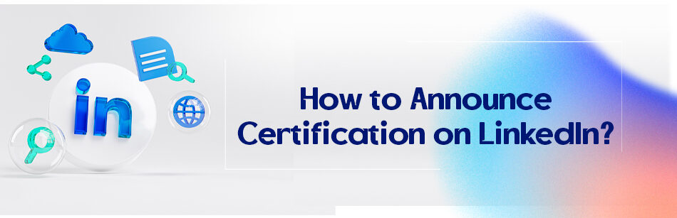 How to Announce Certification on LinkedIn?