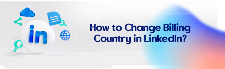 How to Change Billing Country in LinkedIn?