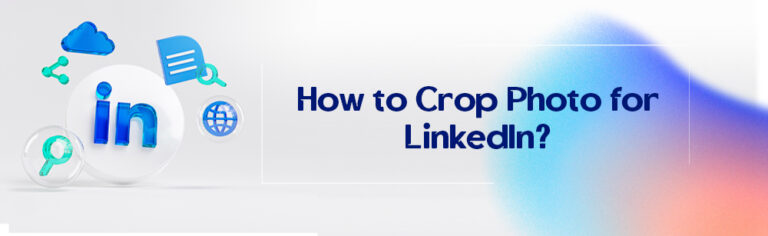How to Crop Photo for LinkedIn?