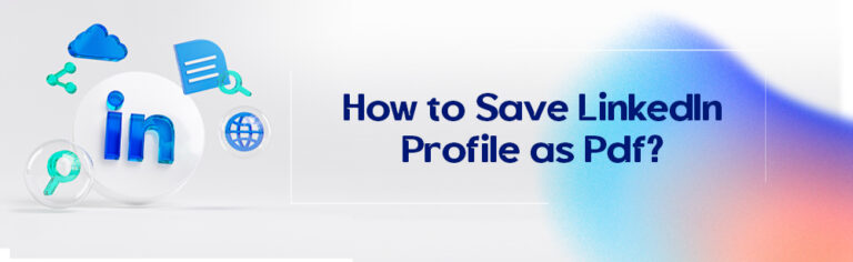 How to Save LinkedIn Profile as Pdf?