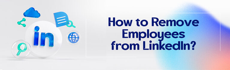 How to Remove Employees from LinkedIn?
