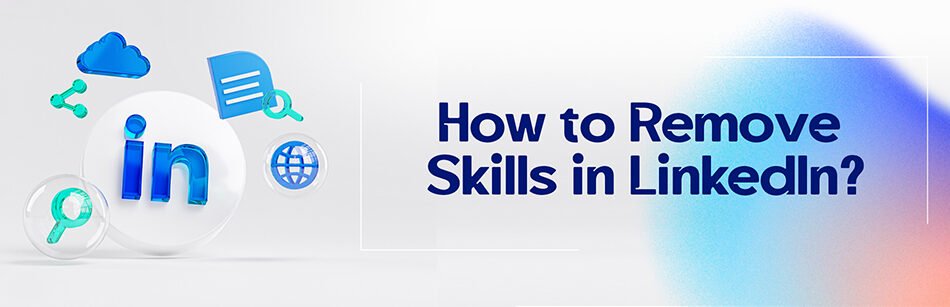 How to Remove Skills in LinkedIn?
