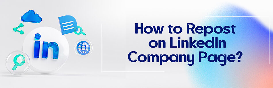 How to Repost on LinkedIn Company Page?