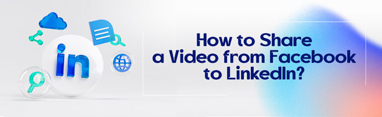 How to Share a Video from Facebook to LinkedIn?