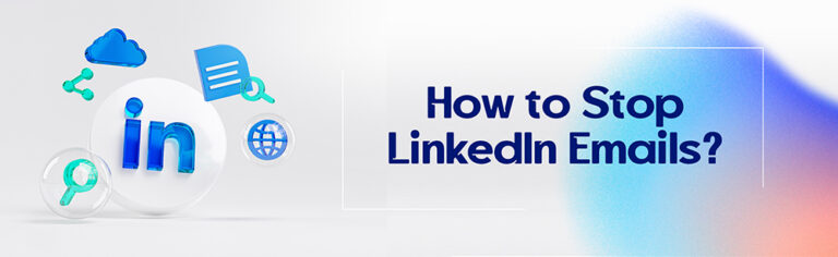 How to Stop LinkedIn Emails?