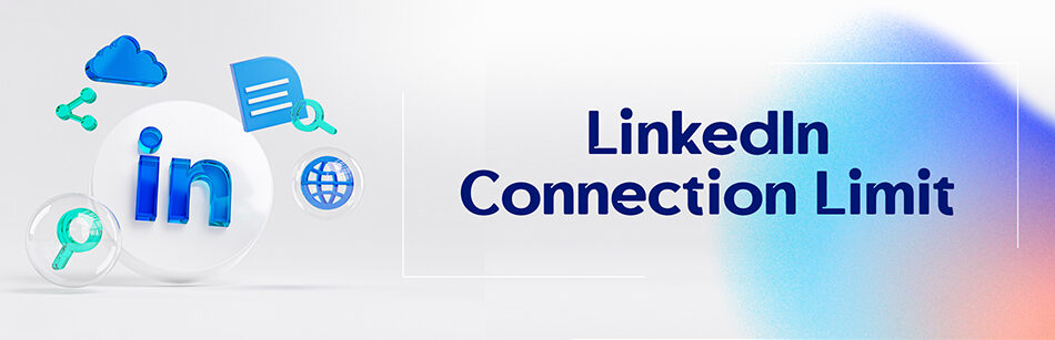 LinkedIn Connection Limit