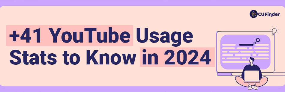 +41 YouTube Usage Stats to Know in 2024