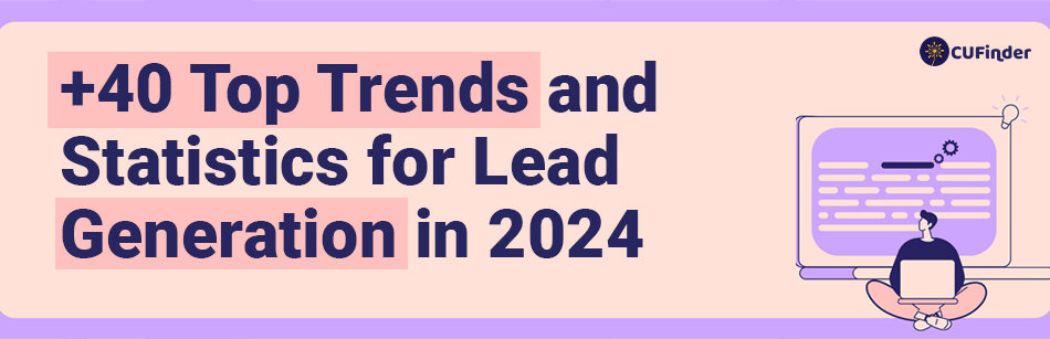 +40 Top Trends and Statistics for Lead Generation in 2024