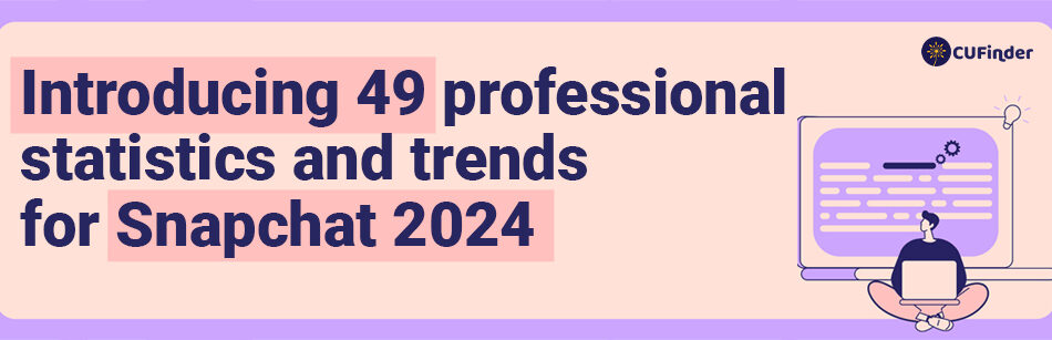 Introducing 49 professional statistics for Snapchat 2024