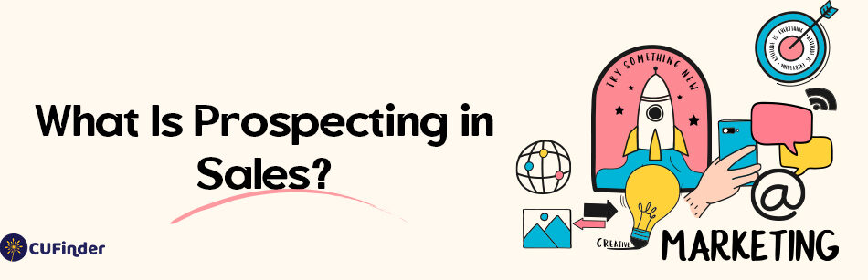 What Is Prospecting in Sales?