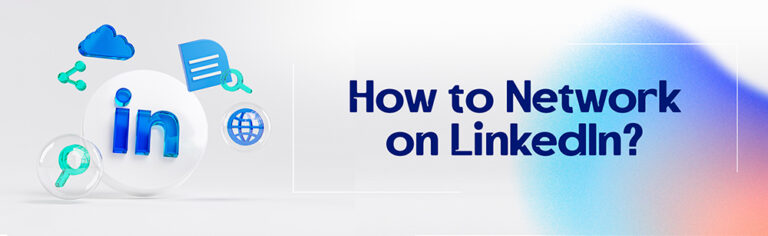 How to Network on LinkedIn?