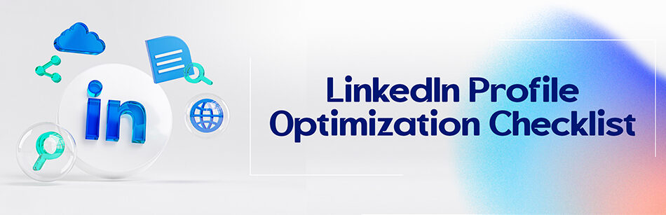 LinkedIn Profile Optimization Checklist