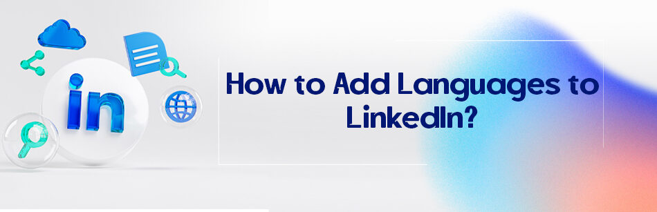How to Add Languages to LinkedIn?