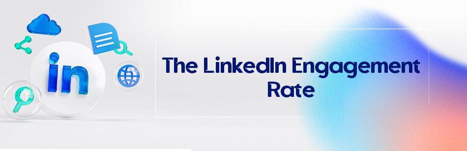 The LinkedIn Engagement Rate