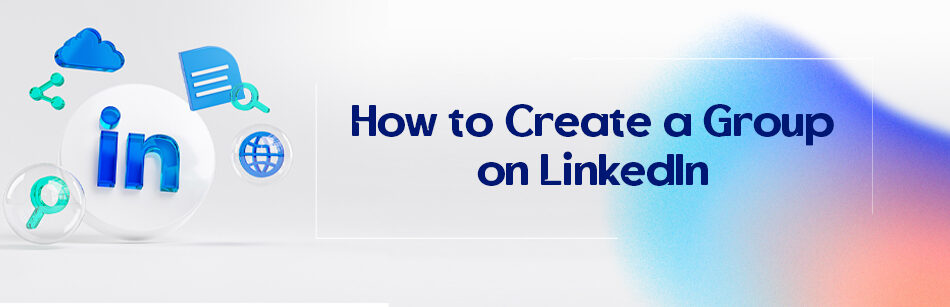 How to Create a Group on LinkedIn