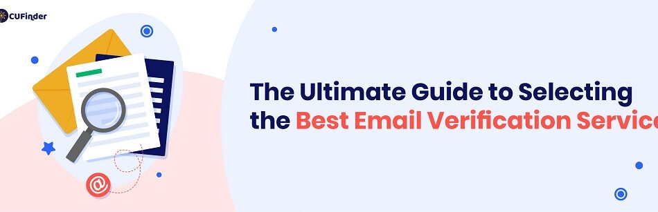The Ultimate Guide to Selecting the Best Email Verification Service