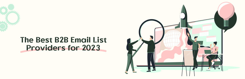 The Best B2B Email List Providers for 2023
