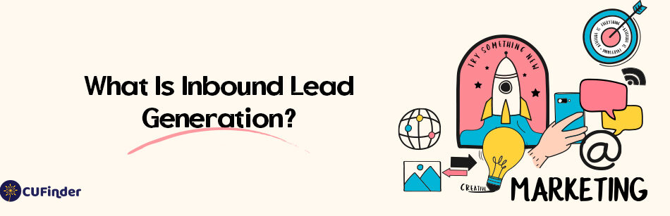 What Is Inbound Lead Generation