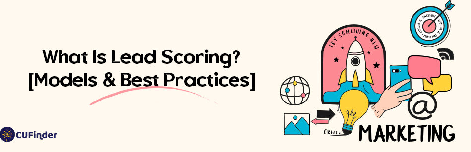 What Is Lead Scoring? [Models & Best Practices]