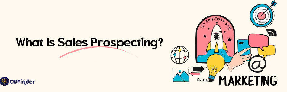 What Is Sales Prospecting?