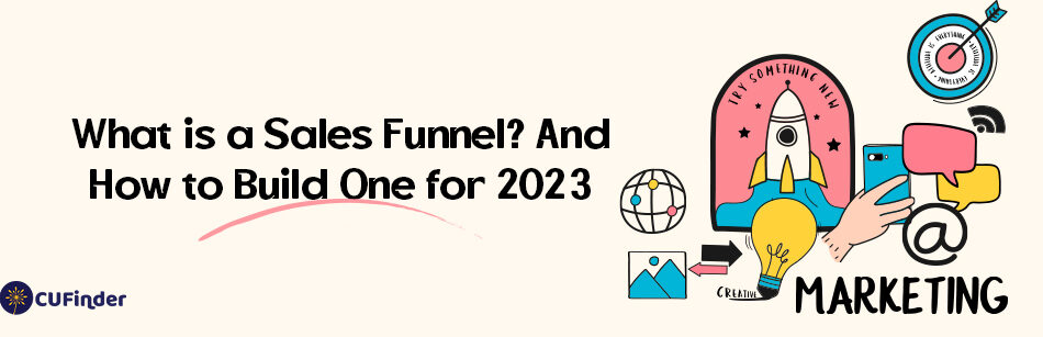 What is a Sales Funnel? And How to Build One for 2023