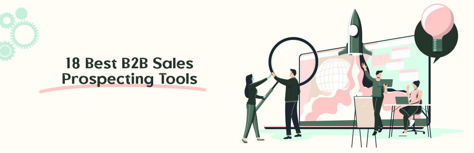 18 Best B2B Sales Prospecting Tools