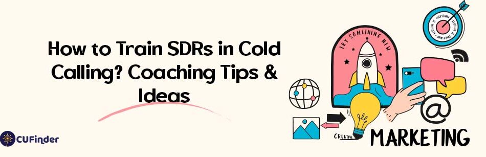 How to Train SDRs in Cold Calling? Coaching Tips & Ideas