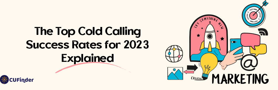 The Top Cold Calling Success Rates for 2023 Explained