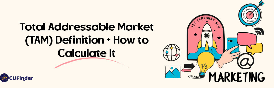 Total Addressable Market (TAM) Definition + How to Calculate It