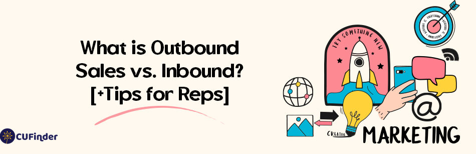What is Outbound Sales vs. Inbound? [+Tips for Reps]
