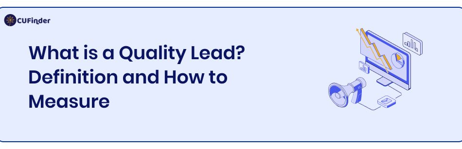 What is a Quality Lead? Definition and How to Measure