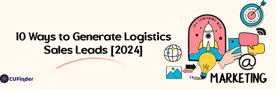 10 Ways to Generate Logistics Sales Leads in 2024