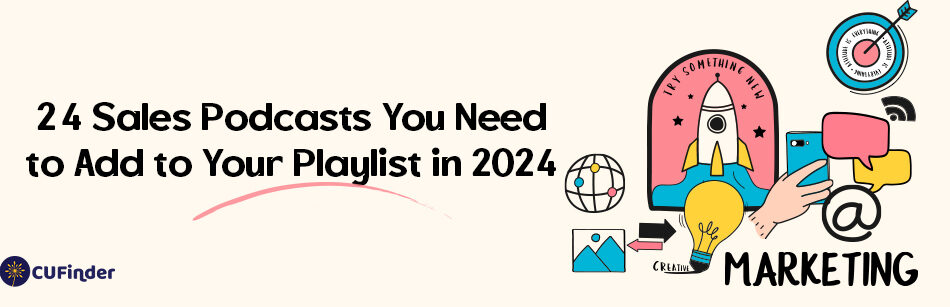 24 Sales Podcasts You Need to Add to Your Playlist in 2024