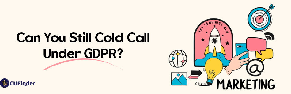 Can You Still Cold Call under GDPR?