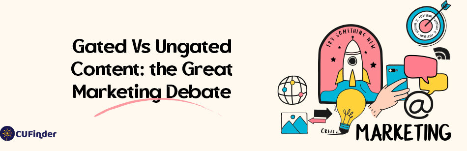 Gated Vs. Ungated Content: the Great Marketing Debate