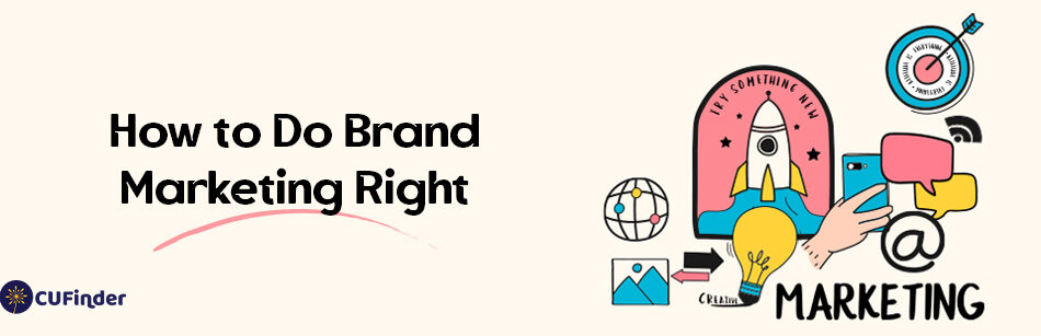 How to Do Brand Marketing Right?