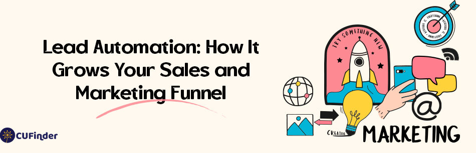 Lead Automation: How It Grows Your Sales and Marketing Funnel
