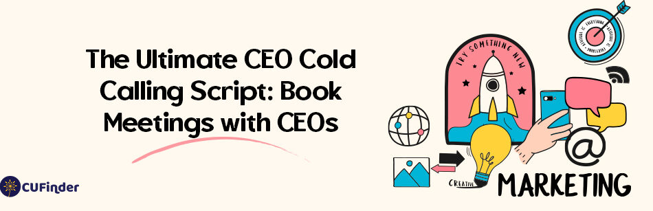 The Ultimate CEO Cold Calling Script: Book Meetings with CEOs