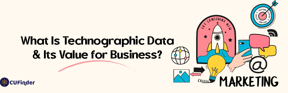 What Is Technographic Data & Its Value for Business?