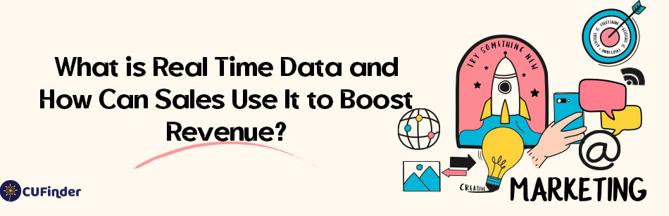 What is Real Time Data, and How Can Sales Use It to Boost Revenue?