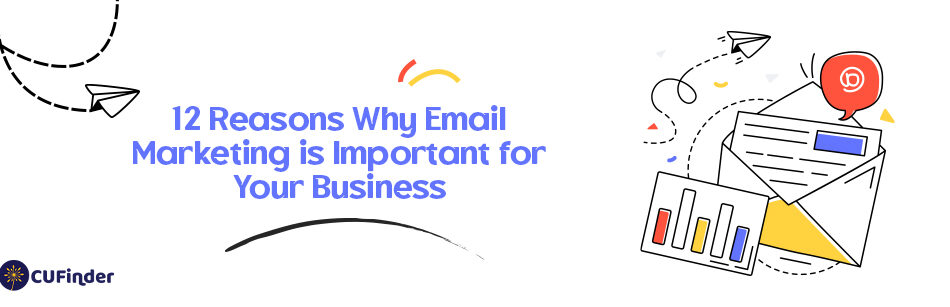 12 Reasons Why Email Marketing is Important for Your Business