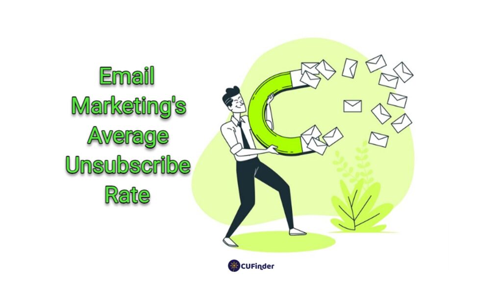 A Complete Guide to Email Marketing Unsubscribe Rate CUFinder