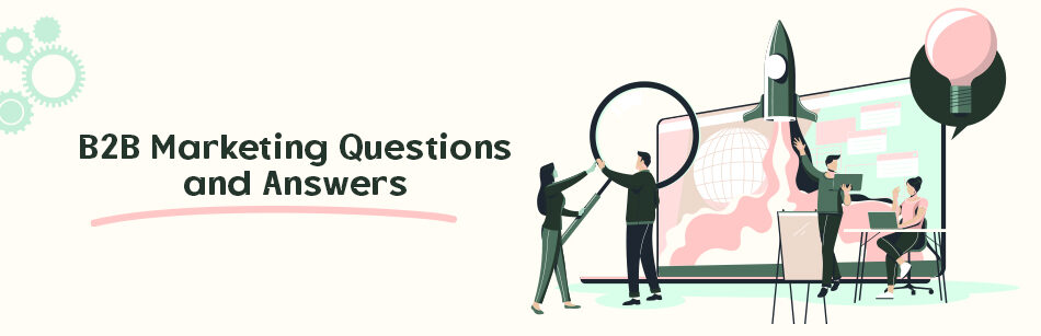 B2B Marketing Questions and Answers