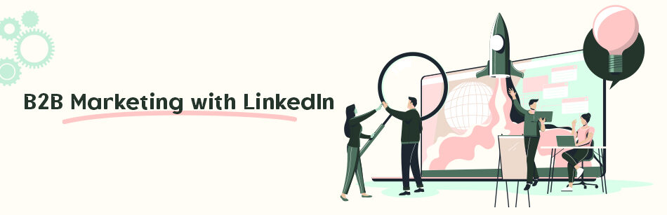 B2B Marketing with LinkedIn
