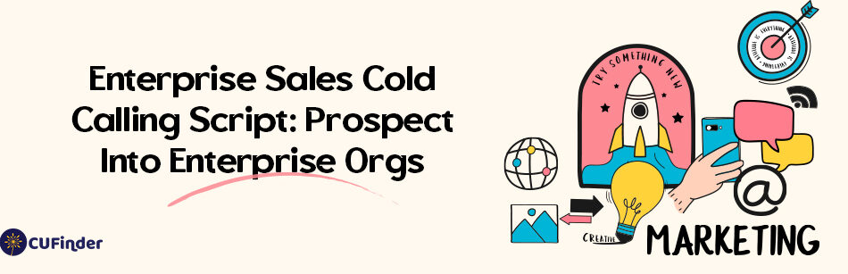 Enterprise Sales Cold Calling Script: Prospecting into Enterprise Orgs