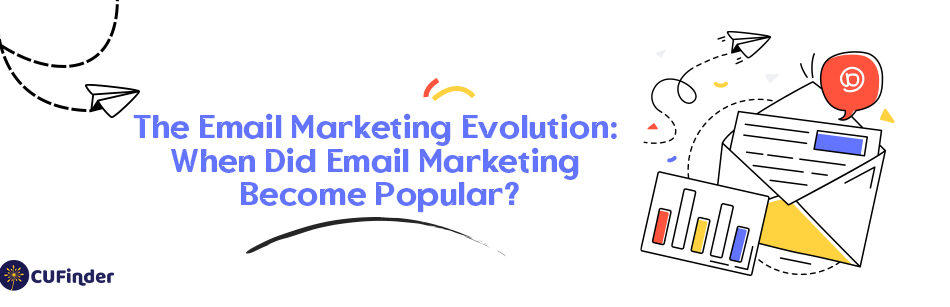The Email Marketing Evolution: When Did Email Marketing Become Popular?