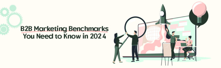 B2B Marketing Benchmarks You Need to Know in 2024